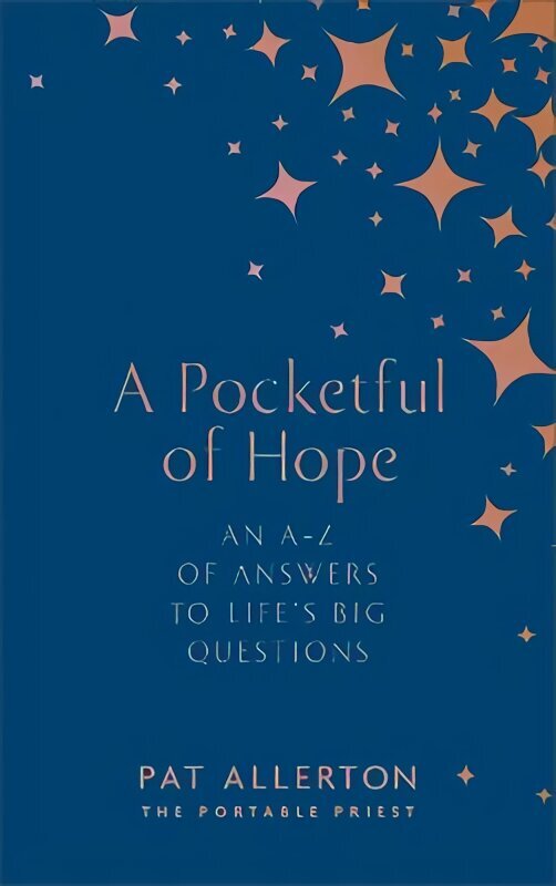 Pocketful of Hope: An A-Z of Answers to Life's Big Questions hind ja info | Eneseabiraamatud | kaup24.ee