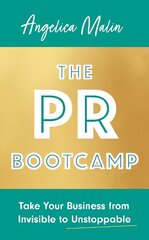 PR Bootcamp: Take Your Business from Invisible to Unstoppable hind ja info | Majandusalased raamatud | kaup24.ee