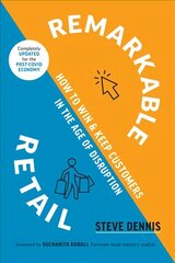 Remarkable Retail: How to Win and Keep Customers in the Age of Disruption hind ja info | Majandusalased raamatud | kaup24.ee