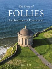 Story of Follies: Architectures of Eccentricity цена и информация | Книги по архитектуре | kaup24.ee