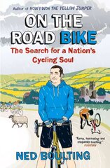 On the Road Bike: The Search For a Nation's Cycling Soul цена и информация | Книги о питании и здоровом образе жизни | kaup24.ee