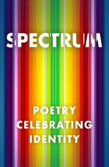 Spectrum: Poetry Celebrating Identity hind ja info | Luule | kaup24.ee