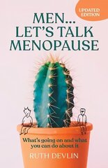 Men... Let's Talk Menopause: What's going on and what you can do about it цена и информация | Самоучители | kaup24.ee
