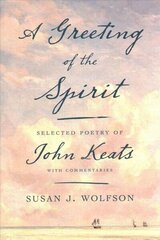 Greeting of the Spirit: Selected Poetry of John Keats with Commentaries цена и информация | Поэзия | kaup24.ee