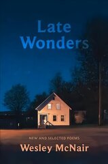 Late Wonders: New & Selected Poems цена и информация | Поэзия | kaup24.ee