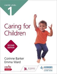 NCFE CACHE Level 1 Caring for Children Second Edition цена и информация | Книги для подростков и молодежи | kaup24.ee