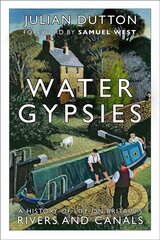 Water Gypsies: A History of Life on Britain's Rivers and Canals hind ja info | Reisiraamatud, reisijuhid | kaup24.ee