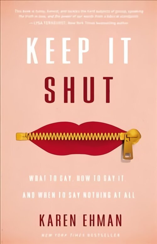 Keep It Shut: What to Say, How to Say It, and When to Say Nothing at All hind ja info | Usukirjandus, religioossed raamatud | kaup24.ee