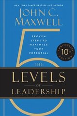 The 5 Levels of Leadership (10th Anniversary Edition): Proven Steps to Maximize Your Potential цена и информация | Духовная литература | kaup24.ee