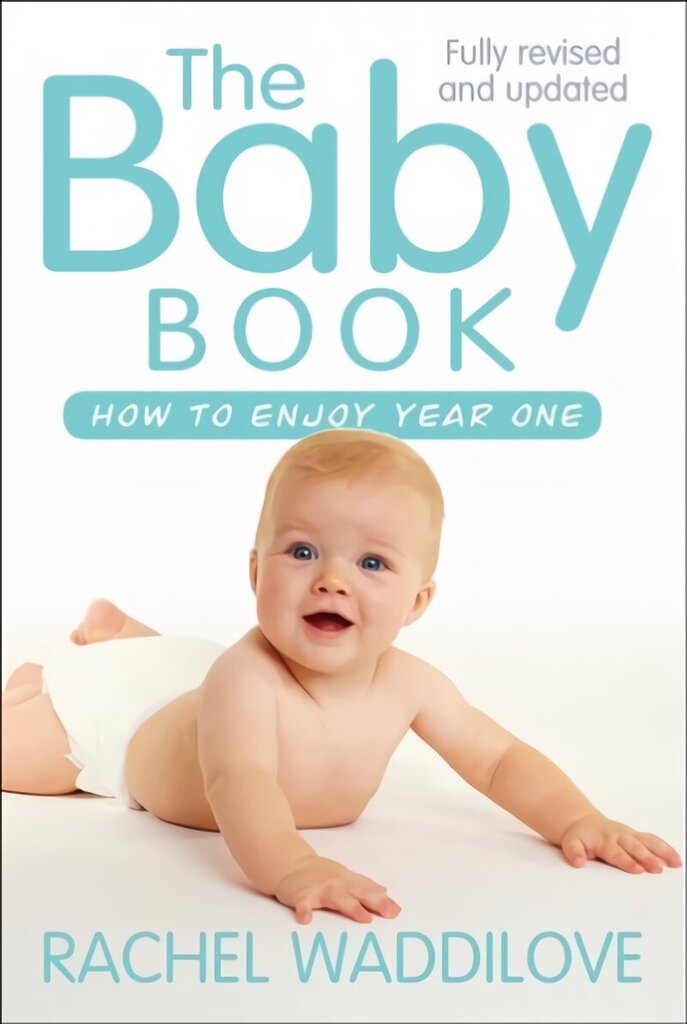 Baby Book: How to enjoy year one: revised and updated New edition цена и информация | Lastekasvatusraamatud | kaup24.ee