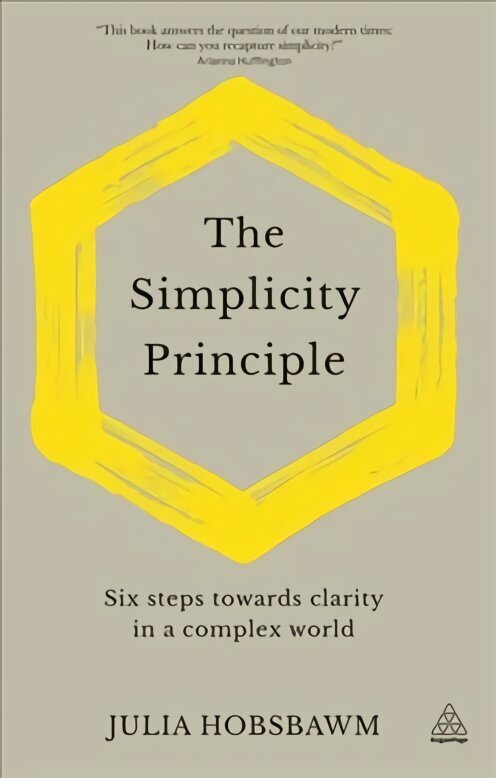 Simplicity Principle: Six Steps Towards Clarity in a Complex World hind ja info | Majandusalased raamatud | kaup24.ee