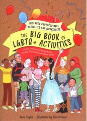 Big Book of LGBTQplus Activities: Teaching Children about Gender Identity, Sexuality, Relationships and Different Families Illustrated edition hind ja info | Noortekirjandus | kaup24.ee