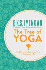Tree of Yoga: The Definitive Guide to Yoga in Everyday Life ePub edition hind ja info | Eneseabiraamatud | kaup24.ee