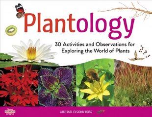 Plantology: 30 Activities and Observations for Exploring the World of Plants цена и информация | Книги для подростков и молодежи | kaup24.ee