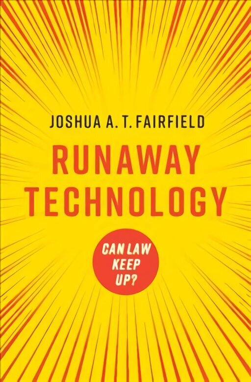 Runaway Technology: Can Law Keep Up? hind ja info | Majandusalased raamatud | kaup24.ee