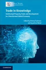 Trade in Knowledge: Intellectual Property, Trade and Development in a Transformed Global Economy New edition hind ja info | Majandusalased raamatud | kaup24.ee
