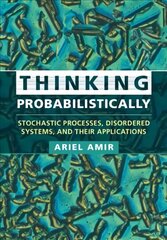 Thinking Probabilistically: Stochastic Processes, Disordered Systems, and Their Applications цена и информация | Книги по экономике | kaup24.ee