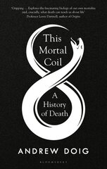 This Mortal Coil: A History of Death цена и информация | Книги по экономике | kaup24.ee