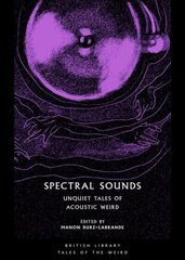 Spectral Sounds: Unquiet Tales of Acoustic Weird hind ja info | Fantaasia, müstika | kaup24.ee