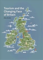 Tourism and the Changing Face of the British Isles цена и информация | Исторические книги | kaup24.ee