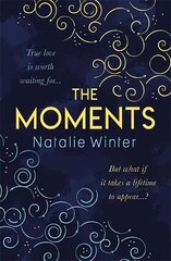 Moments: A heartfelt story about missed chances and happy endings цена и информация | Фантастика, фэнтези | kaup24.ee