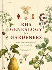 RHS Genealogy for Gardeners: Plant Families Explored & Explained hind ja info | Aiandusraamatud | kaup24.ee