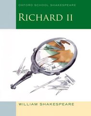 Oxford School Shakespeare: Richard II 2011 Edition hind ja info | Noortekirjandus | kaup24.ee
