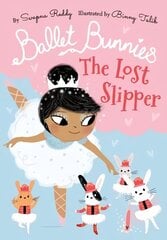 Ballet Bunnies: The Lost Slipper 1 hind ja info | Noortekirjandus | kaup24.ee