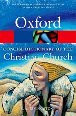 Concise Oxford Dictionary of the Christian Church 3rd Revised edition hind ja info | Usukirjandus, religioossed raamatud | kaup24.ee