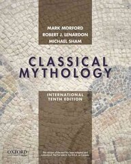Classical Mythology, International Edition 10th Revised edition hind ja info | Usukirjandus, religioossed raamatud | kaup24.ee