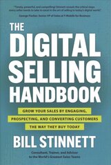 Digital Selling Handbook: Grow Your Sales by Engaging, Prospecting, and Converting Customers the Way They Buy Today цена и информация | Книги по экономике | kaup24.ee
