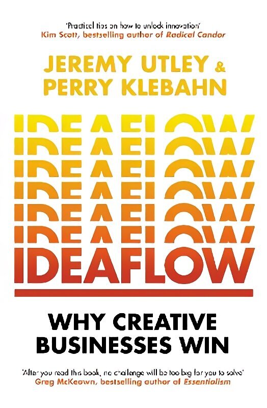 Ideaflow: Why Creative Businesses Win hind ja info | Majandusalased raamatud | kaup24.ee
