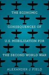 Economic Consequences of U.S. Mobilization for the Second World War hind ja info | Majandusalased raamatud | kaup24.ee