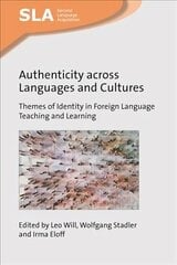Authenticity across Languages and Cultures: Themes of Identity in Foreign Language Teaching and Learning hind ja info | Võõrkeele õppematerjalid | kaup24.ee
