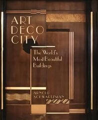 Art Deco City: The World's Most Beautiful Buildings цена и информация | Книги об искусстве | kaup24.ee