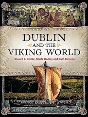 Dublin and the Viking World цена и информация | Исторические книги | kaup24.ee