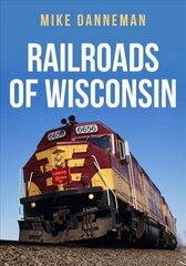 Railroads of Wisconsin цена и информация | Путеводители, путешествия | kaup24.ee