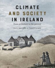 Climate and society in Ireland: from prehistory to the present цена и информация | Исторические книги | kaup24.ee