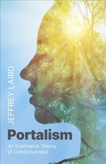 Portalism - An Externalist Theory of Consciousness цена и информация | Исторические книги | kaup24.ee