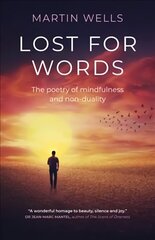 Lost for Words: The poetry of mindfulness and non-duality цена и информация | Самоучители | kaup24.ee