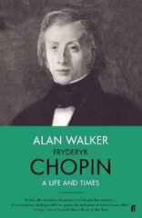 Fryderyk Chopin: A Life and Times Main hind ja info | Kunstiraamatud | kaup24.ee