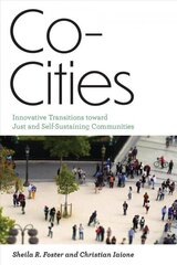 Co-Cities: Innovative Transitions Toward Just and Self-Sustaining Communities цена и информация | Книги по социальным наукам | kaup24.ee