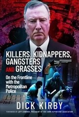 Killers, Kidnappers, Gangsters and Grasses: On the Frontline with the Metropolitan Police hind ja info | Elulooraamatud, biograafiad, memuaarid | kaup24.ee