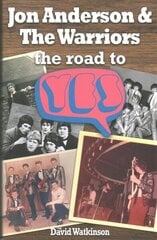 Jon Anderson and The Warriors: The Road To Yes hind ja info | Kunstiraamatud | kaup24.ee