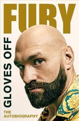 Gloves Off: Tyson Fury Autobiography hind ja info | Elulooraamatud, biograafiad, memuaarid | kaup24.ee