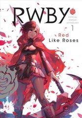 RWBY: Official Manga Anthology, Vol. 1: RED LIKE ROSES цена и информация | Фантастика, фэнтези | kaup24.ee