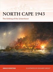 North Cape 1943: The Sinking of the Scharnhorst цена и информация | Исторические книги | kaup24.ee