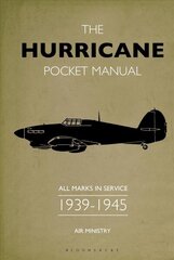 Hurricane Pocket Manual: All marks in service 1939-45 цена и информация | Книги по социальным наукам | kaup24.ee