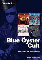 Blue Oyster Cult: Every Album, Every Song: On Track цена и информация | Книги об искусстве | kaup24.ee