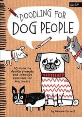 Doodling for Dog People: 50 Inspiring Doodle Prompts and Creative Exercises for Dog Lovers hind ja info | Tervislik eluviis ja toitumine | kaup24.ee